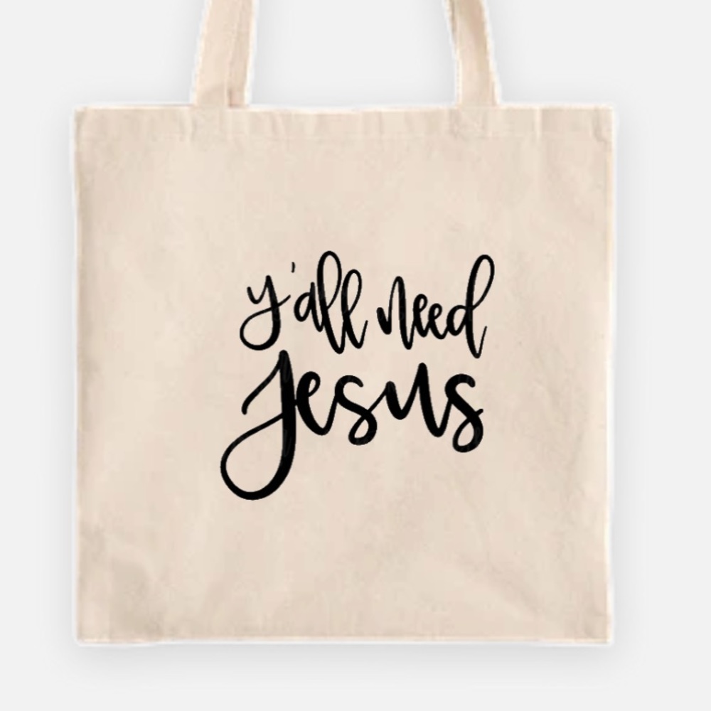 Y’all need Jesus tote bag